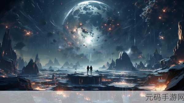 星战前夜无烬星河深度攻略,探索浩瀚宇宙的无限可能